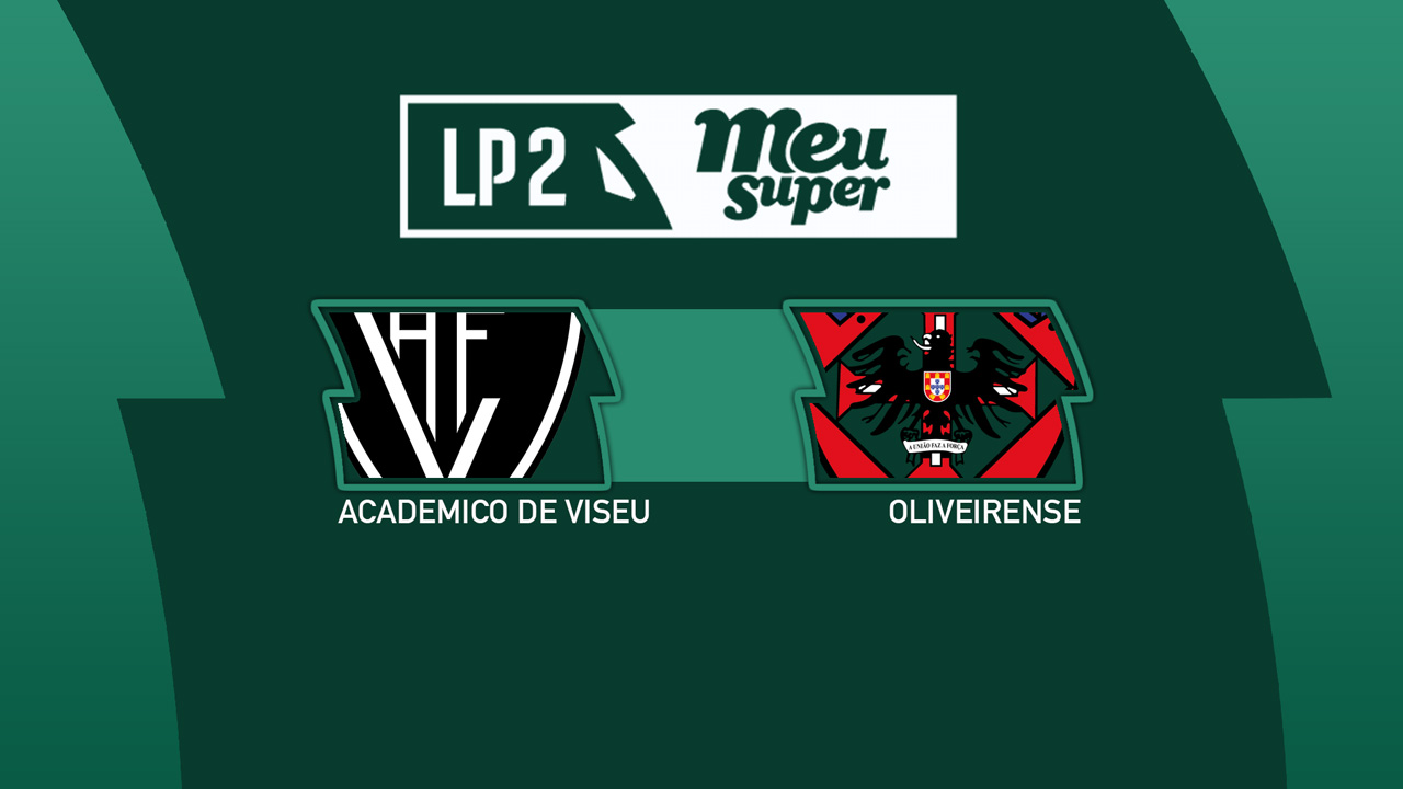 Académico de Viseu vs Oliveirense