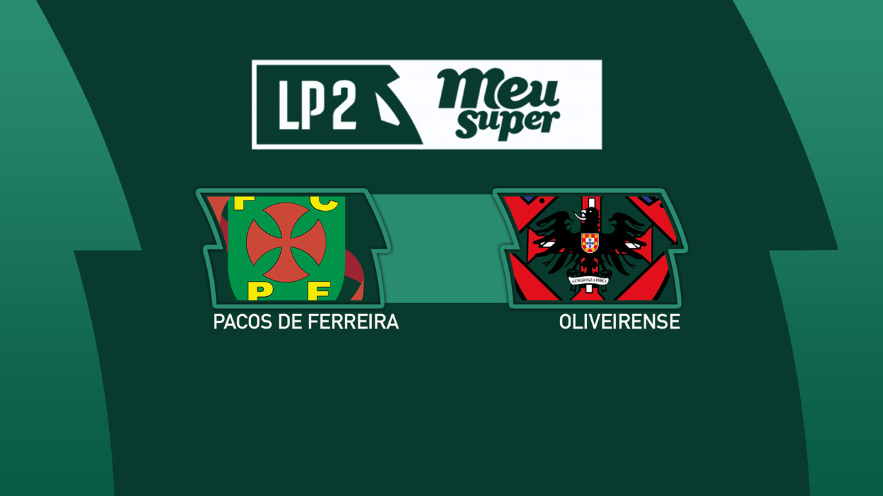 Paços de Ferreira vs Oliveirense