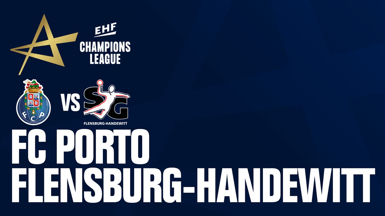 FC Porto Handball vs SG Flensburg-Handewitt