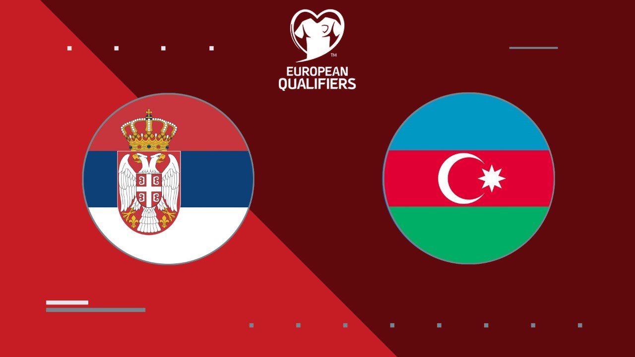 Serbia vs Azerbaijan