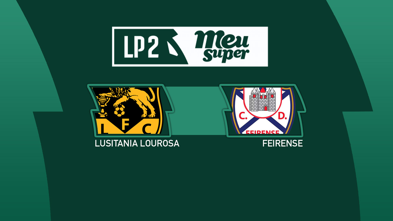 Lusitânia Lourosa vs Feirense