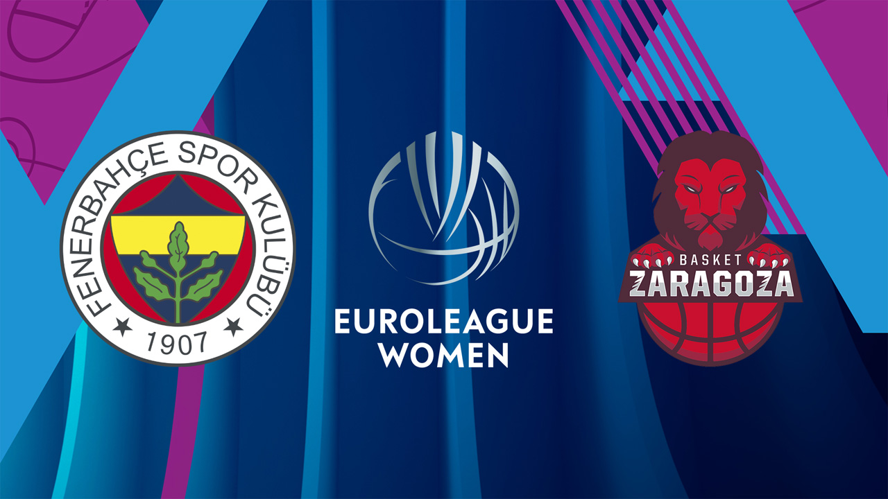 Fenerbahçe Women vs Basket Zaragoza Women