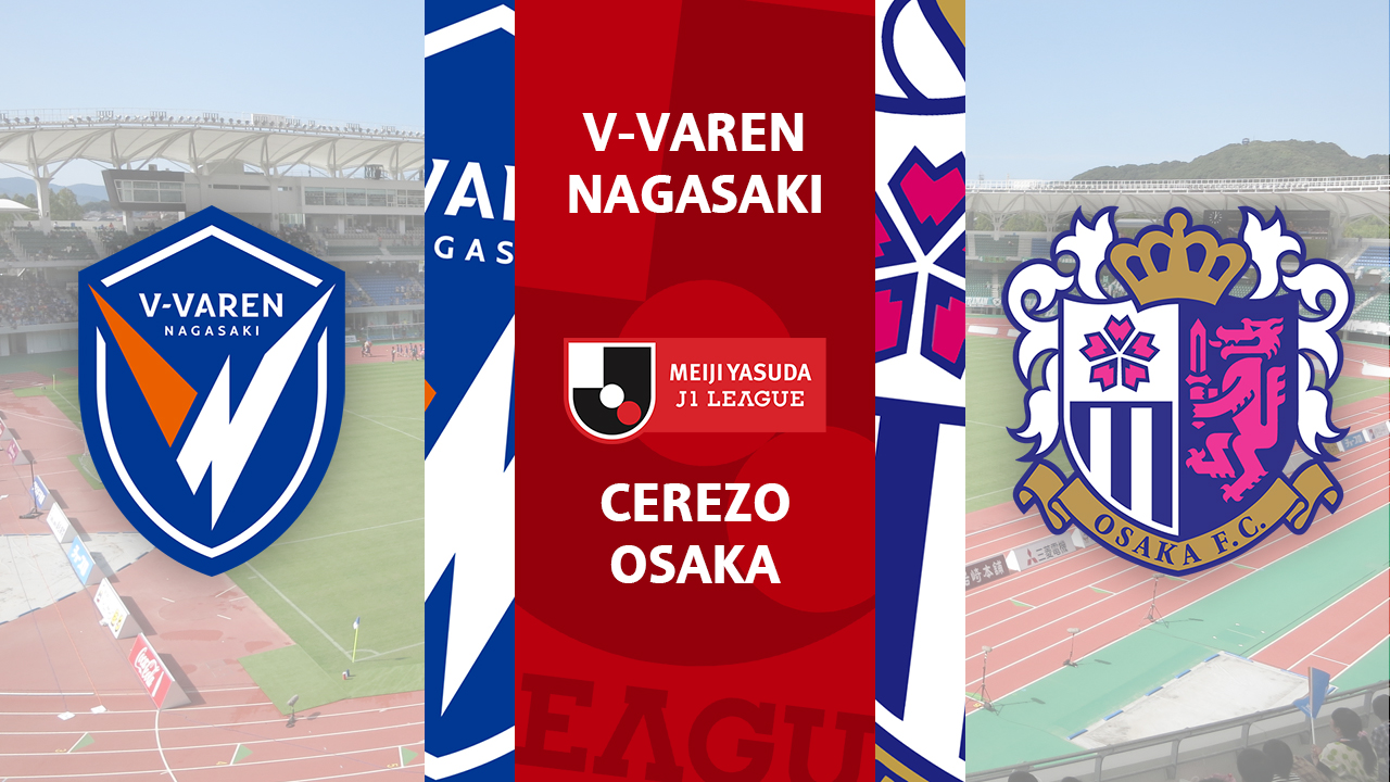 V-Varen Nagasaki vs Cerezo Osaka