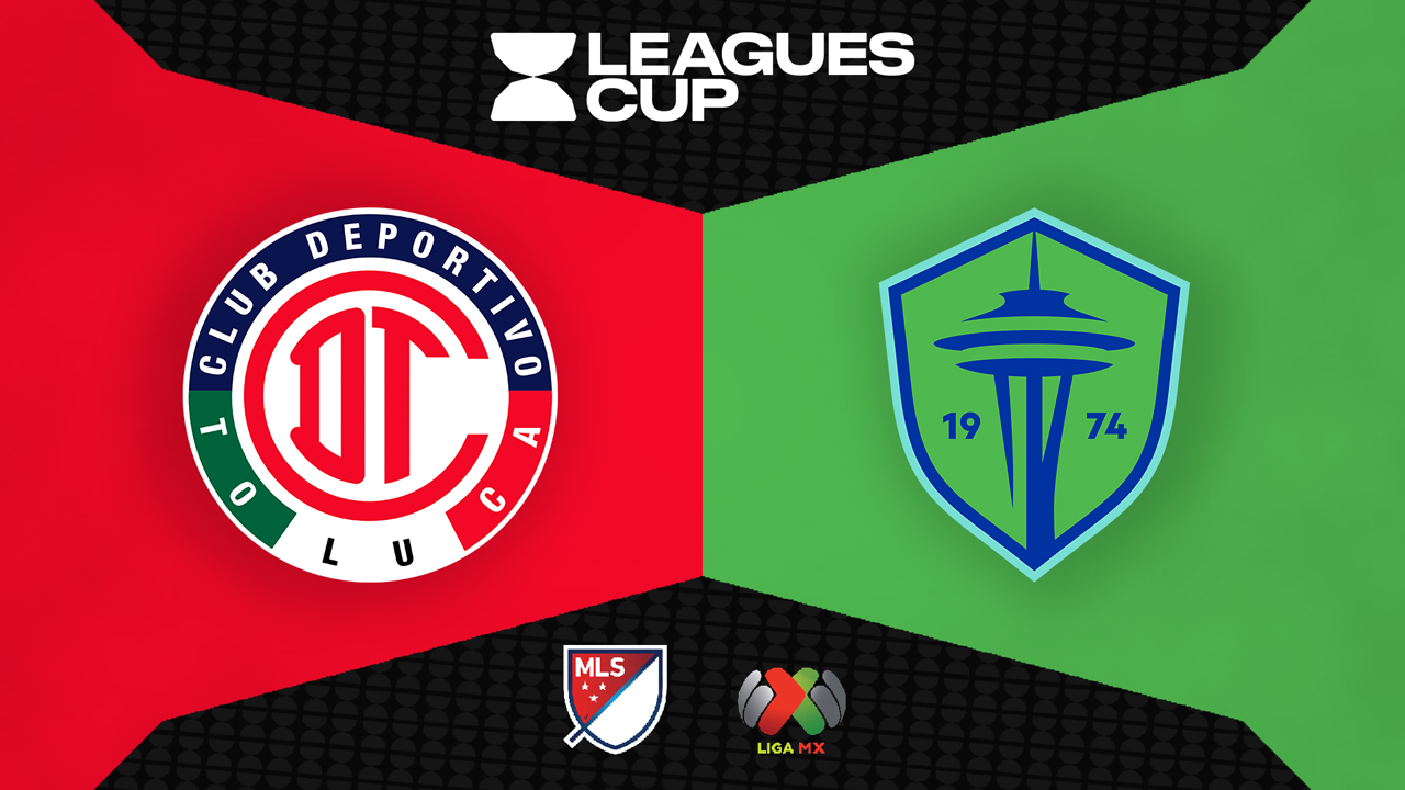 Toluca vs Seattle Sounders