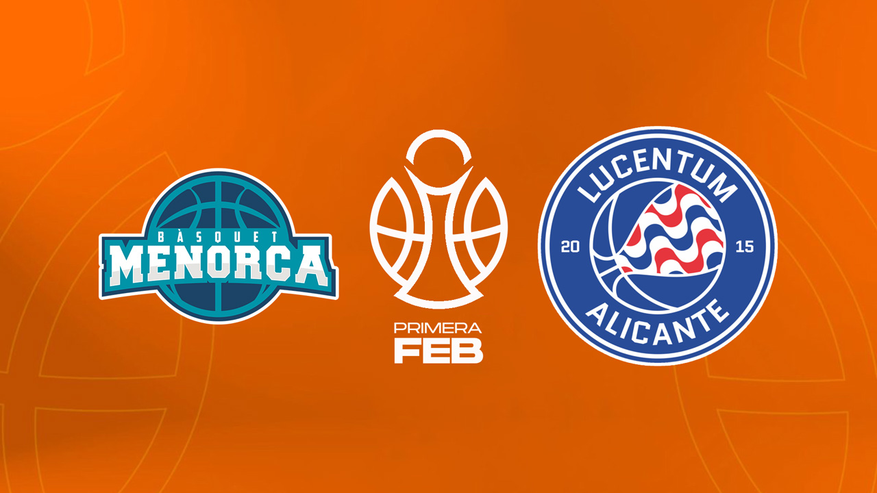 CB Menorca vs Fundación Lucentum Baloncesto