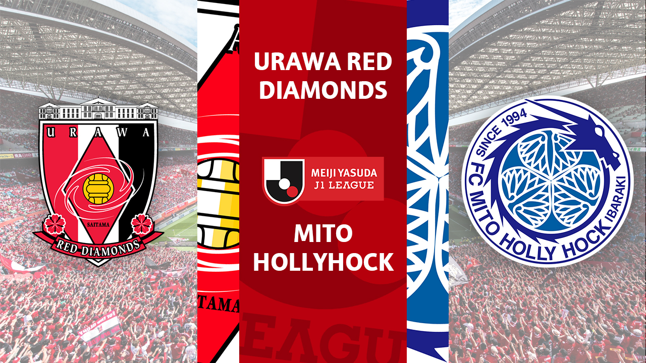 Urawa Red Diamonds vs Mito HollyHock