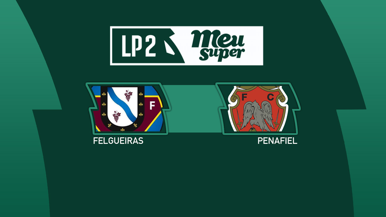 Felgueiras vs Penafiel