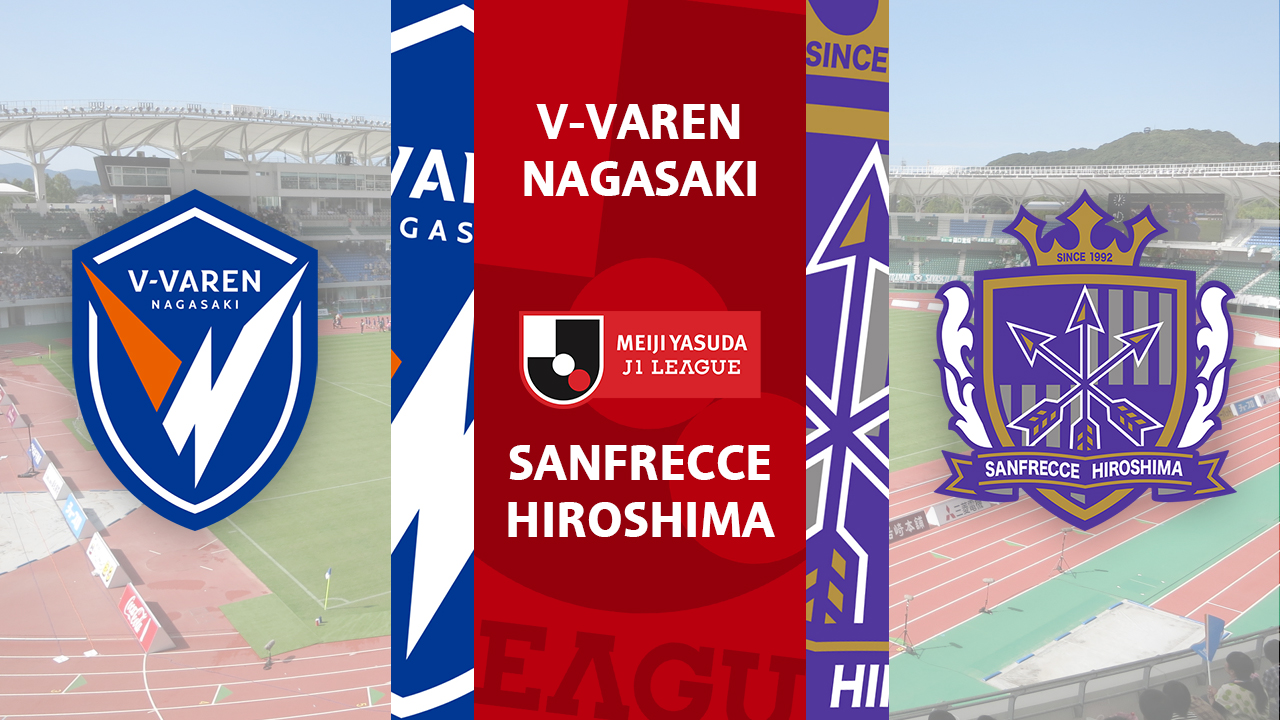 V-Varen Nagasaki vs Sanfrecce Hiroshima