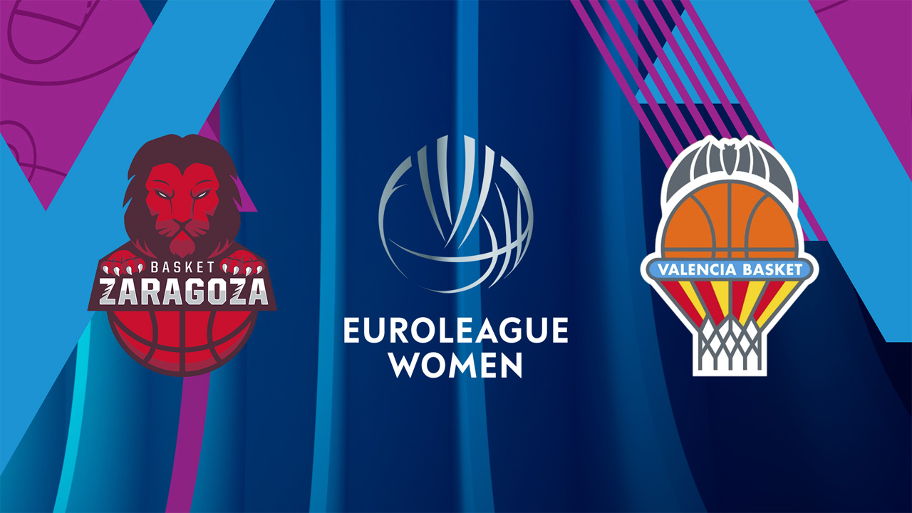 Basket Zaragoza Women vs Valencia Basket Women