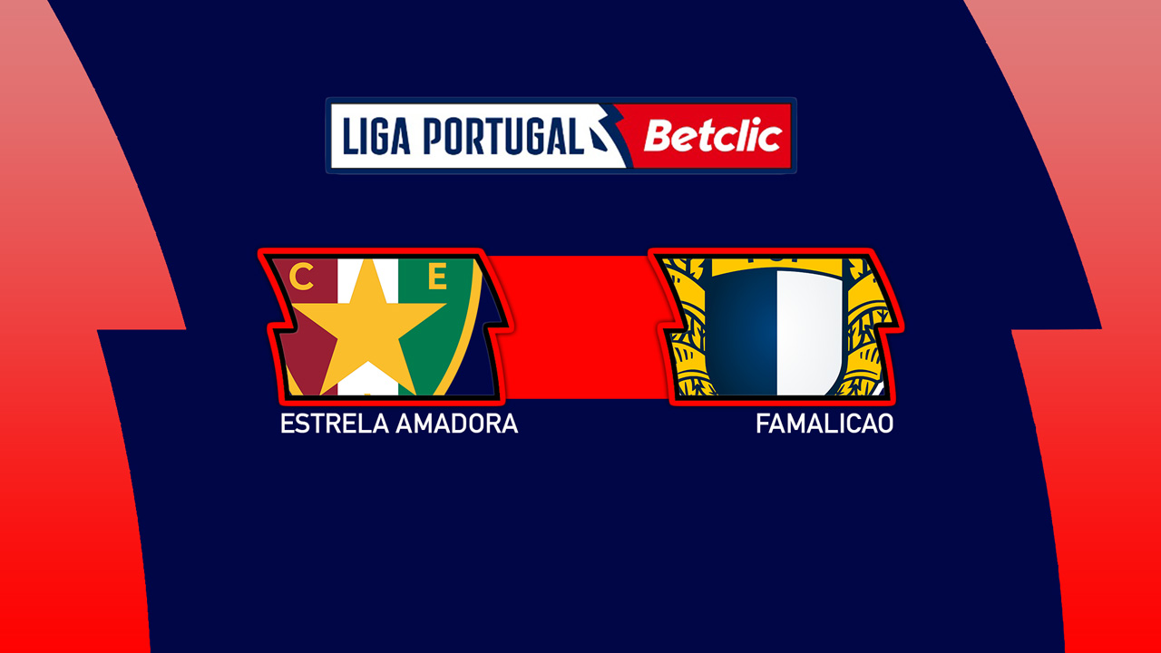 Kamp for Estrela Amadora vs Famalicao