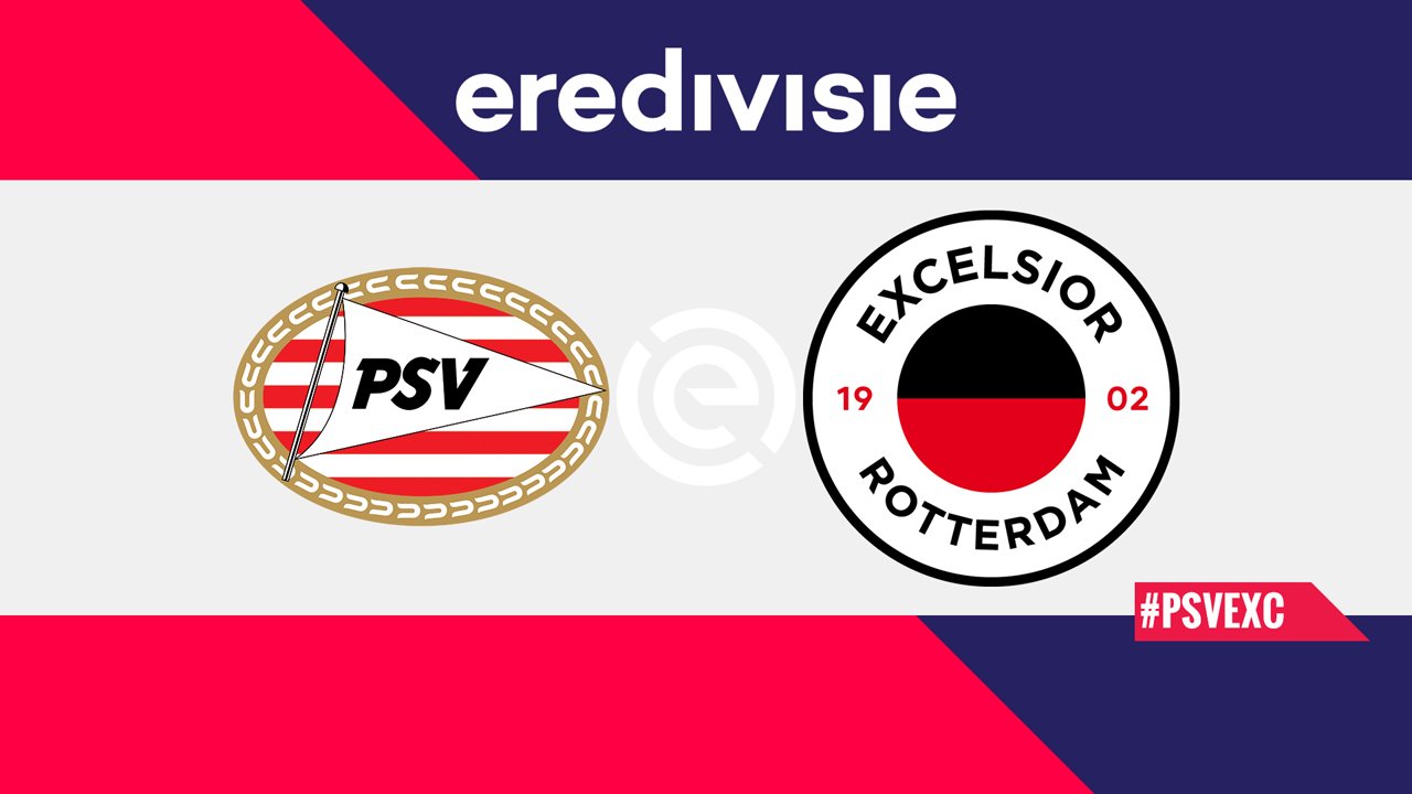 Full Match: PSV vs Excelsior Rotterdam